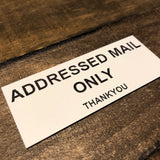 Addressed Mail Only Engraved Acrylic Plaque Sign
