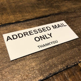 Addressed Mail Only Engraved Acrylic Plaque Sign