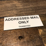 Addressed Mail Only Engraved Acrylic Plaque Sign