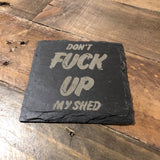Engraved Slate Coaster — "Don't F**k Up My Table"