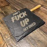 Engraved Slate Coaster — "Don't F**k Up My Table"